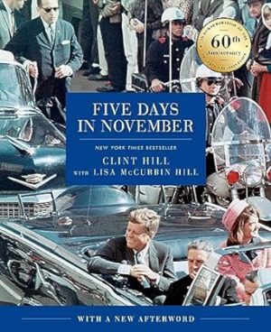 Five Days in November: In Commemoration of the 60th Anniversary of JFK's Assassination
