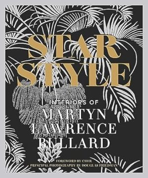 Star Style: Interiors of Martyn Lawrence Bullard
