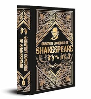 Greatest Comedies of Shakespeare (Deluxe Hardbound Edition)