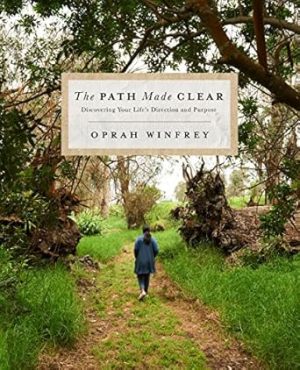The Path Made Clear: Discovering Your Life's Direction and Purpose