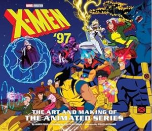 X-Men ’97: The Art and Making of the Animated Series
