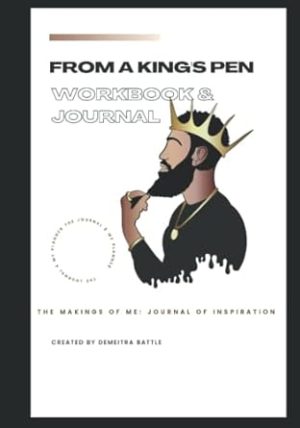 From a King's Pen: Workbook and Journal
