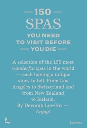 150 Spas You Need to Visit Before You Die