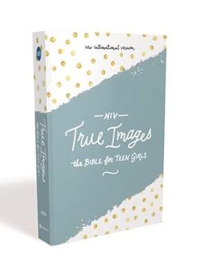 NIV, True Images Bible, Hardcover: The Bible for Teen Girls
