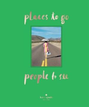 kate spade new york: places to go, people to see