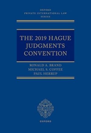 The 2019 Hague Judgments Convention (Oxford Private International Law Series)