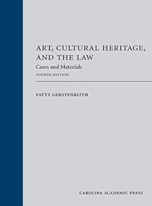 Art, Cultural Heritage, and the Law: Cases and Materials