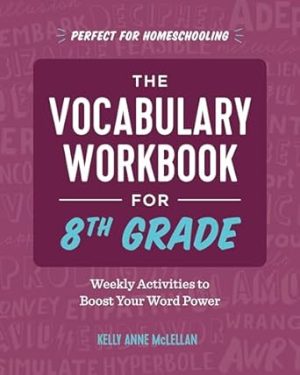 The Vocabulary Workbook for 8th Grade: Weekly Activities to Boost Your Word Power