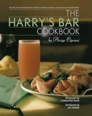 The Harry's Bar Cookbook: Recipes and Reminiscences from the World-Famous Venice Bar and Restaurant