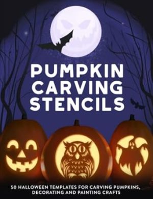 Pumpkin Carving Stencils: 50 Halloween Templates for Carving Pumpkins, Decorating and Painting Crafts