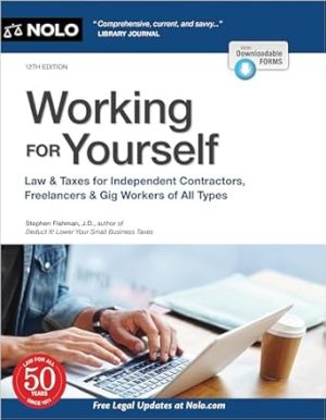 Working for Yourself: Law & Taxes for Independent Contractors, Freelancers & Gig Workers of All Types