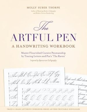 The Artful Pen: A Handwriting Workbook: Master Flourished Cursive Penmanship by Tracing Letters and Poe’s ‘The Raven’