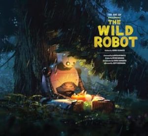The Art of DreamWorks The Wild Robot (The Art of DreamWorks Animation)