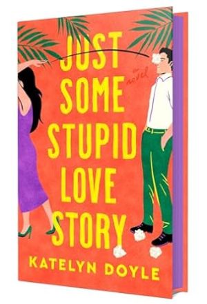 Just Some Stupid Love Story: A Novel