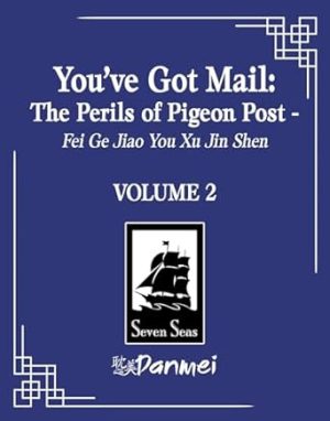 You've Got Mail: The Perils of Pigeon Post - Fei Ge Jiao You Xu Jin Shen (Novel) Vol. 2
