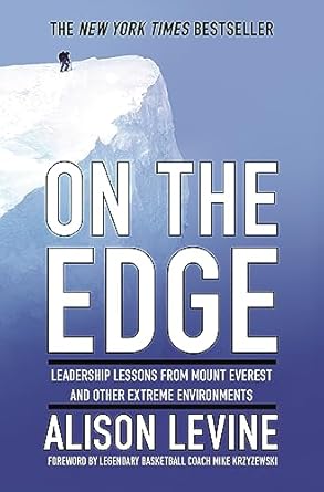 On the Edge: Leadership Lessons from Mount Everest and Other Extreme Environments