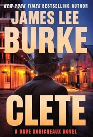 Clete: A Dave Robicheaux Novel (Dave Robicheaux, 24)