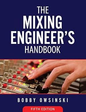 The Mixing Engineer's Handbook 5th Edition