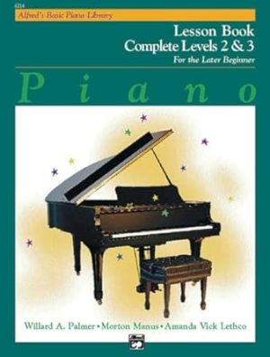 Alfred's Basic Piano Library: Piano Lesson Book, Complete Levels 2 & 3 for the Later Beginner (Alfred's Basic Piano Library)