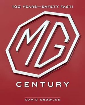 The MG Century: 100 Years―Safety Fast!