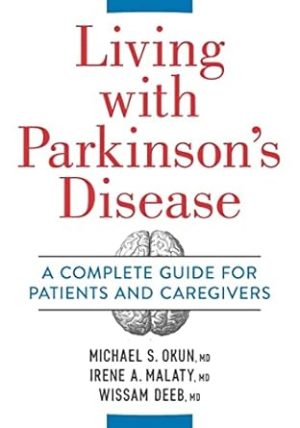 Living with Parkinson's Disease: A Complete Guide for Patients and Caregivers