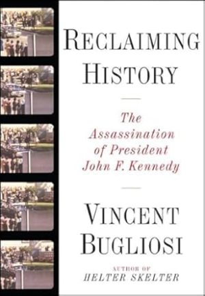 Reclaiming History: The Assassination of President John F. Kennedy