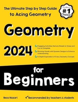 Geometry for Beginners: The Ultimate Step by Step Guide to Acing Geometry