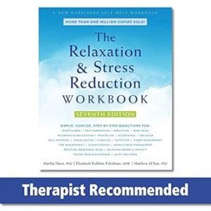 The Relaxation and Stress Reduction Workbook (A New Harbinger Self-Help Workbook)