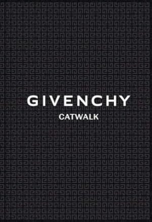 Givenchy: The Complete Collections (Catwalk)