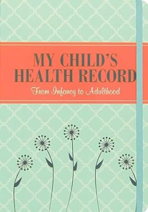My Child's Health Record Keeper (Log Book)