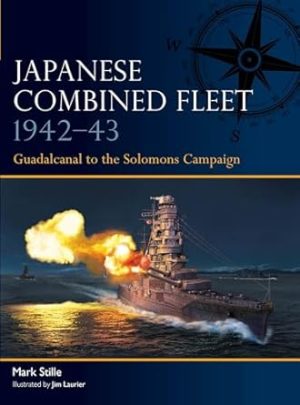 Japanese Combined Fleet 1942–43: Guadalcanal to the Solomons Campaign (Fleet, 8)