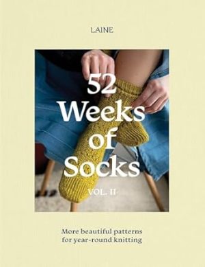 52 Weeks of Socks, Vol. II: More Beautiful Patterns for Year-round Knitting
