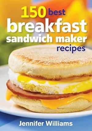 150 Best Breakfast Sandwich Maker Recipes