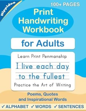 Print Handwriting Workbook for Adults: Improve your printing handwriting & practice print penmanship workbook for adults