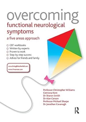 Overcoming Functional Neurological Symptoms: A Five Areas Approach