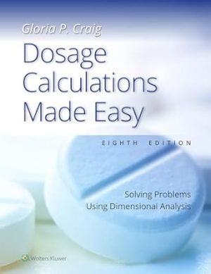 Dosage Calculations Made Easy: Solving Problems Using Dimensional Analysis