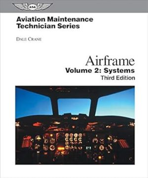 Aviation Maintenance Technician: Airframe, Volume 2: Systems (Aviation Maintenance Technician series)