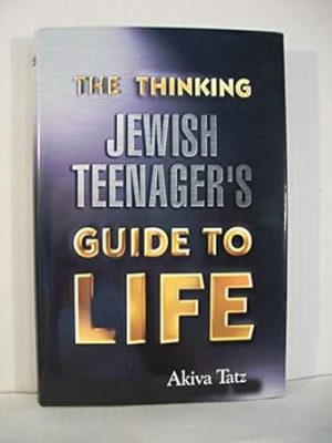 Thinking Jewish Teenagers Guide to Life