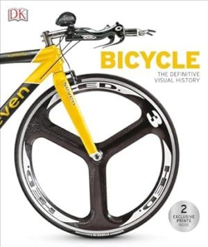 Bicycle: The Definitive Visual History (DK Definitive Transport Guides)