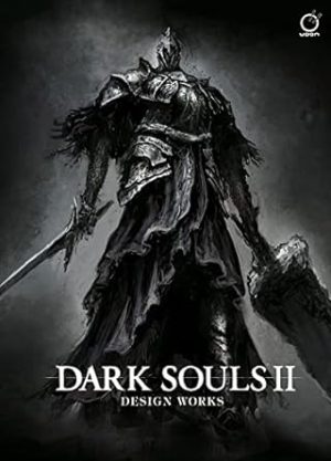 Dark Souls II: Design Works (DARK SOULS DESIGN WORKS HC)