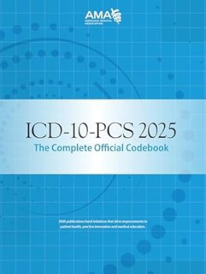 ICD-10-PCs 2025 the Complete Official Codebook