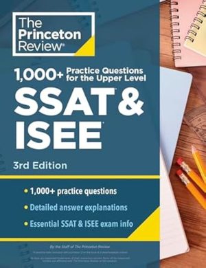 1000+ Practice Questions for the Upper Level SSAT & ISEE, 3rd Edition: Extra Preparation for an Excellent Score (Private Test Preparation)