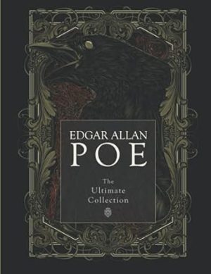 Edgar Allan Poe: The Ultimate Collection