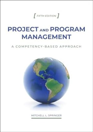 Project and Program Management: A Competency-Based Approach, Fifth Edition