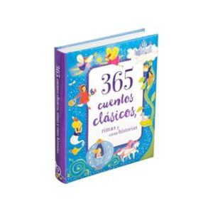 365 Cuentos Clasicos: Rimas y Otras Historias Tesoro de Libro de Cuentos Acolchado (365 Classic Stories, Children's Spanish Language Padded Storybook Treasury) (Spanish Edition)