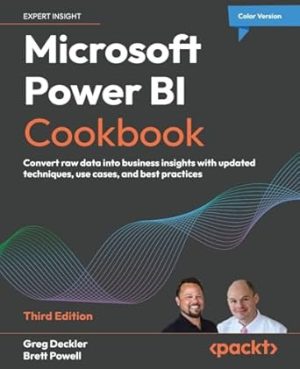 Microsoft Power BI Cookbook: Convert raw data into business insights with updated techniques, use cases, and best practices