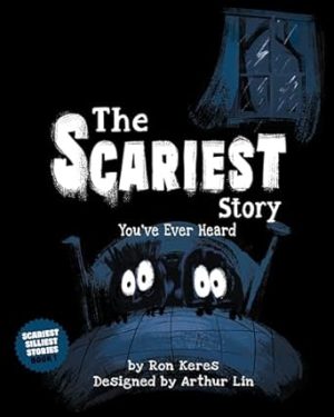 The Scariest Story You’ve Ever Heard
