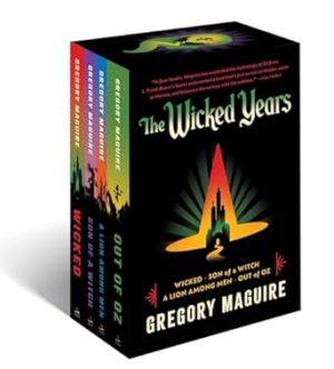 The Wicked Series Box Set: Wicked / Son of a Witch / Out of Oz / A Lion Among Men: A Special Box Set of the Inspiration for the Smash Broadway Musical ... Upcoming Major Motion Picture (Wicked Years)