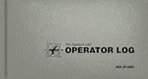 The Standard UAS Operator Logbook: ASA-SP-UAS1 (Standard Pilot Logbooks)