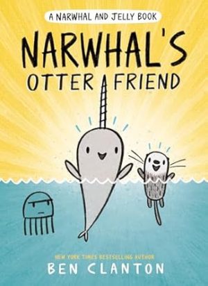Narwhal's Otter Friend (A Narwhal and Jelly Book #4)
